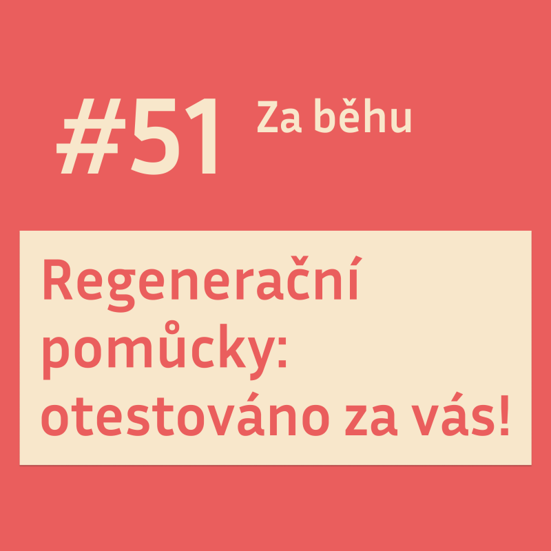 Obrázek epizody #51 Regenerační pomůcky: otestováno za vás!