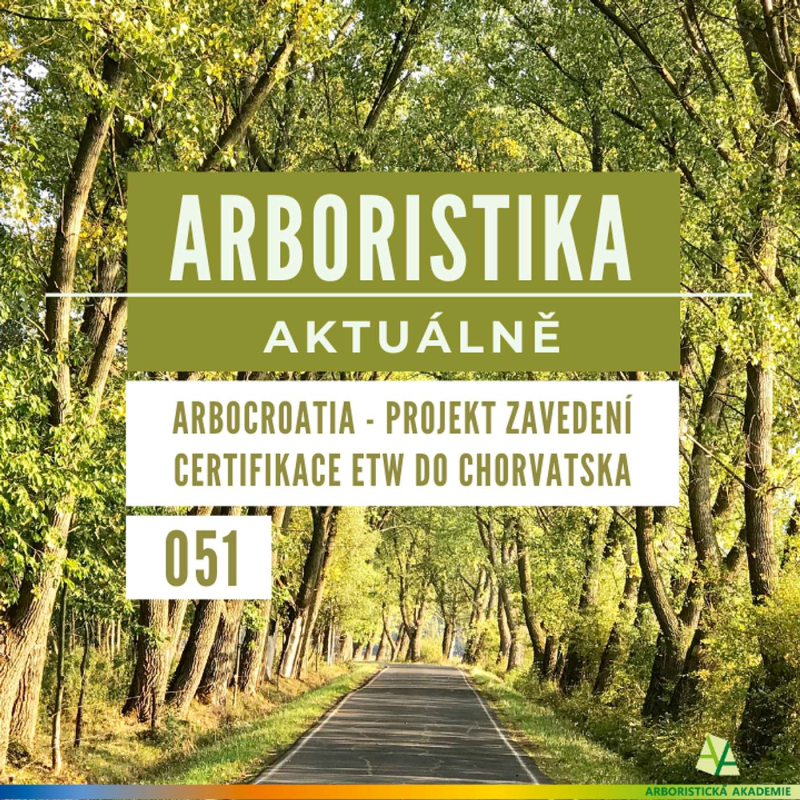 Obrázek epizody ArboCroatia - projekt zavedení certifikace ETW do Chorvatska - Arboristika aktuálně #051