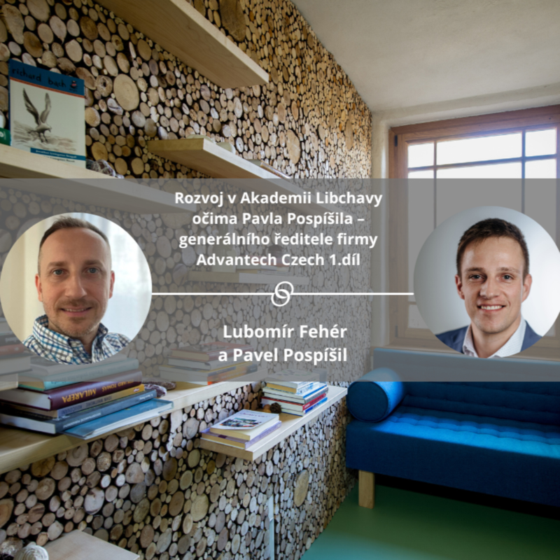 Obrázek epizody Rozvoj v Akademii Libchavy očima Pavla Pospíšila – generálního ředitele firmy Advantech Czech 1.díl #spokojeneavykonne