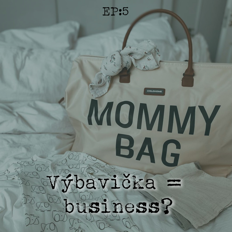 Obrázek epizody EP5: Výbavička = business?