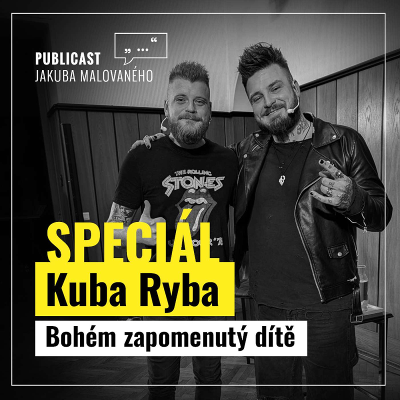 Obrázek epizody Publicast SPECIÁL: Kuba Ryba | Bohém zapomenutý dítě