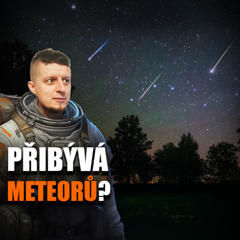 Obrázek epizody Přibývá meteorů – zatím to ale nevěstí možný problém | Vědátornews