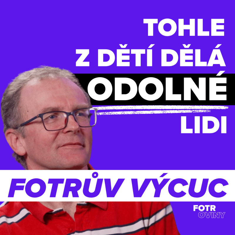 Obrázek epizody FOTRŮV VÝCUC z Dětem dnes nechybí komfort. Chybí jim dobrodružství v přírodě | Aleš Pokorný