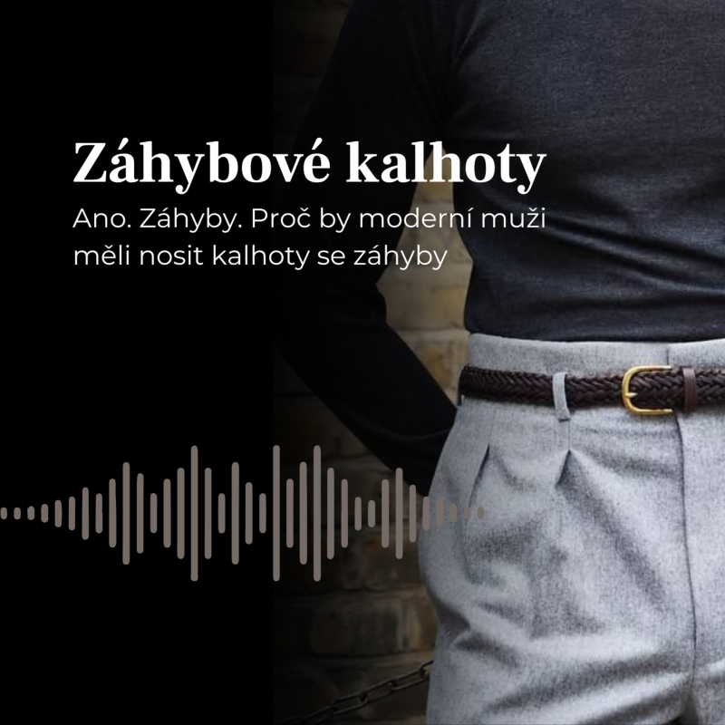 Obrázek epizody #123 Kalhoty se záhyby. Proč by je moderní muži měli nosit