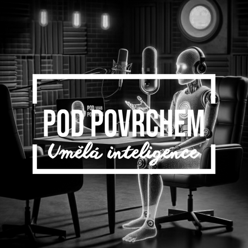 Obrázek epizody Umělá inteligence - artificial intelligence – AI : SPECIÁLNÍ HOST PODCASTU POD POVRCHEM