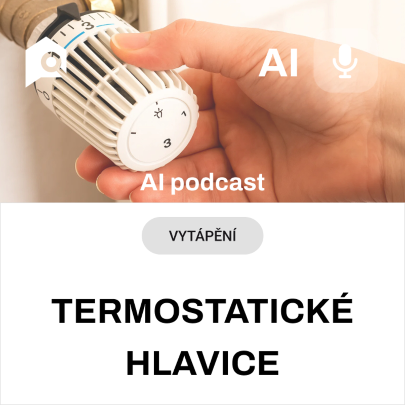 Obrázek epizody #57 AI souhrn - Termostatické hlavice