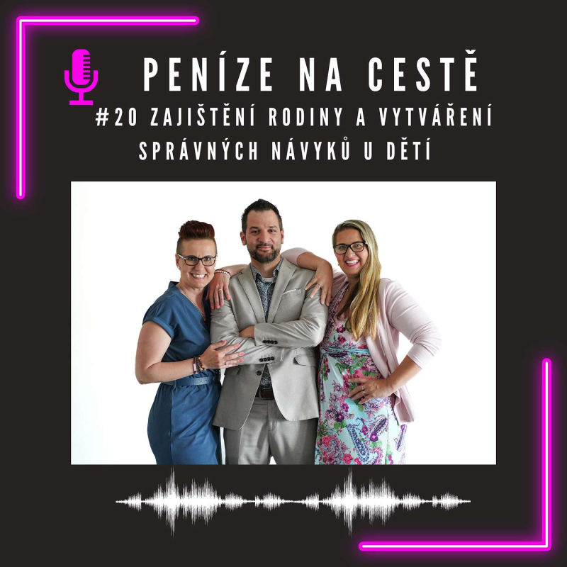 Obrázek epizody #20 Zajištění rodiny a vytváření správných návyků u dětí