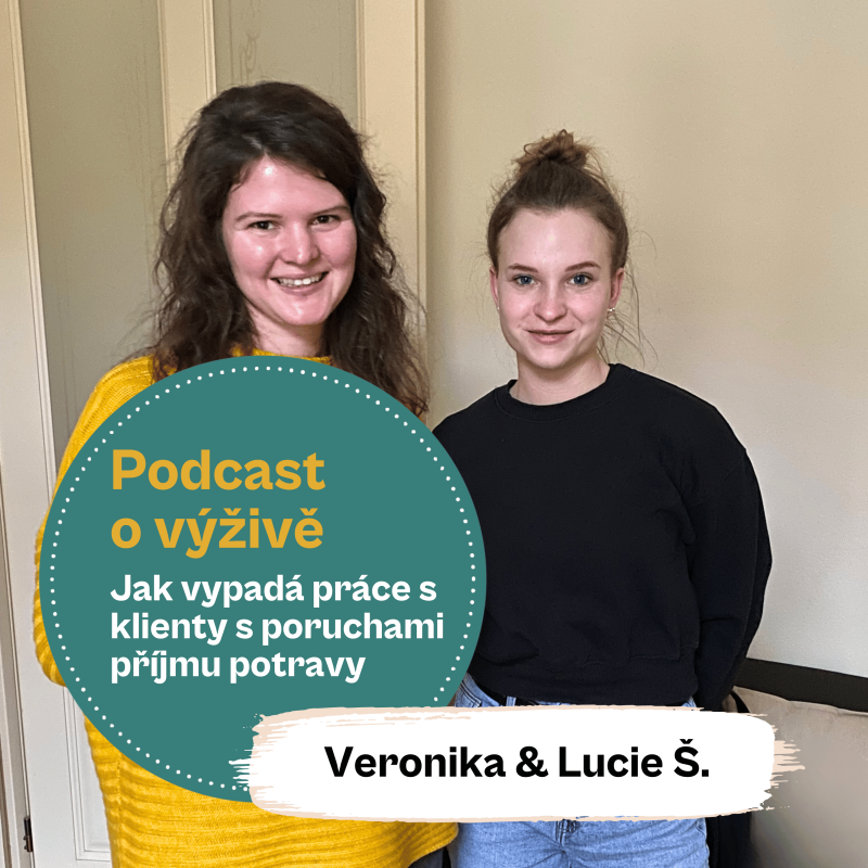 Obrázek epizody 84. díl - Jak vypadá práce s klienty s poruchami příjmu potravy (Ing. Mgr. Veronika Pourová a Bc. Lucie Ščotková)