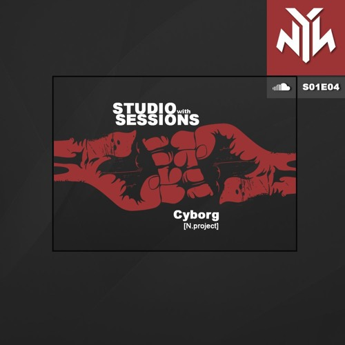 Obrázek epizody Studio Sessions #004 with Cyborg [N.project]