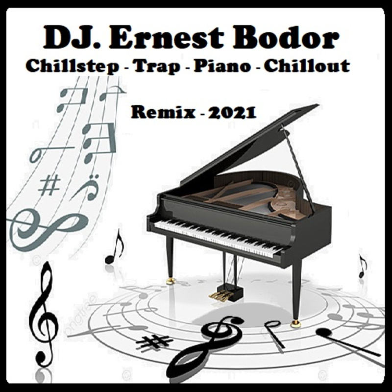 Obrázek epizody DJ. Ernest Bodor - FL Chillstep Trap Piano Chillout Remix 2021