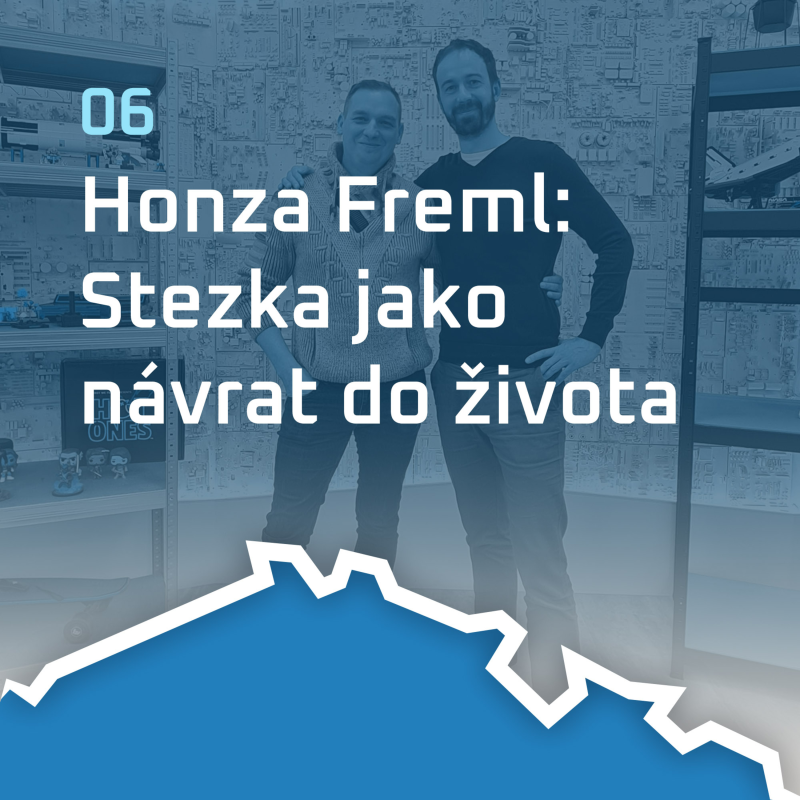 Obrázek epizody #6 Honza Freml: Stezka jako návrat do života