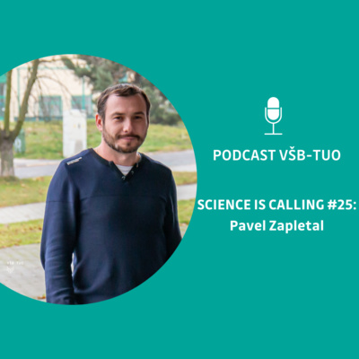 Obrázek epizody Podcast VŠB-TUO #25 – Science is calling – Pavel Zapletal