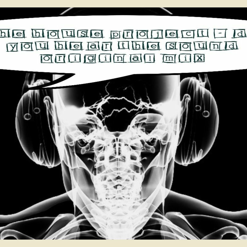 Obrázek epizody The House Project - Do You Hear The Sound (Original Mix)