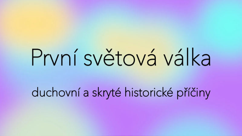 Obrázek epizody První světová válka - duchovní a skryté historické příčiny
