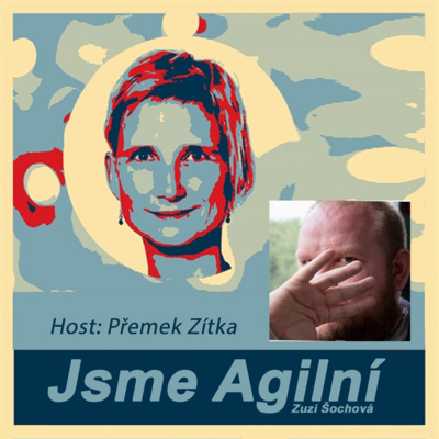 Obrázek epizody Přemek Zítka – Smysl Agilní Transformace