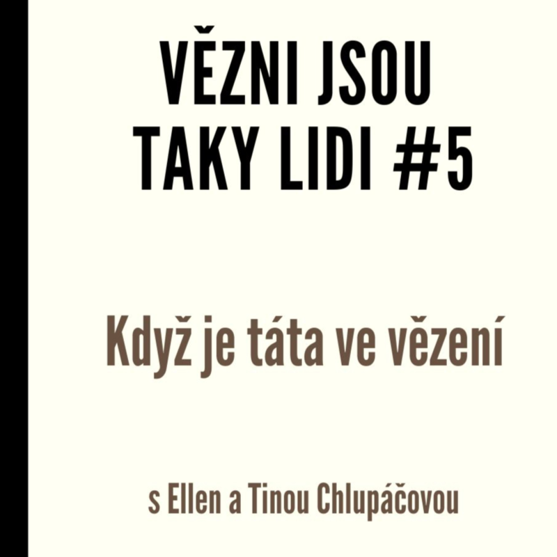 Obrázek epizody Vězni jsou taky lidi #5 - Když je táta ve vězení