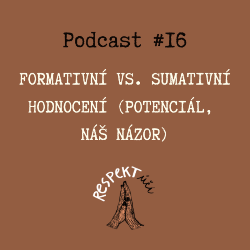 Obrázek epizody Respektúči #16 (Formativní vs sumativní hodnocení - potenciál, náš názor)