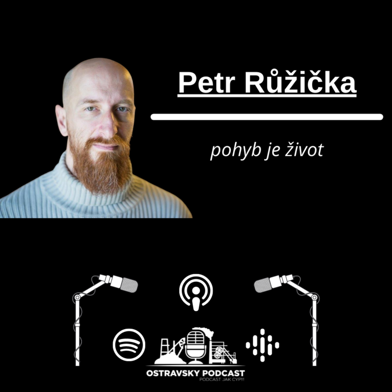 Obrázek epizody #8 Petr Růžička - Pohyb je konstantní výzkum a rozvoj. Ido je skvělý učitel.