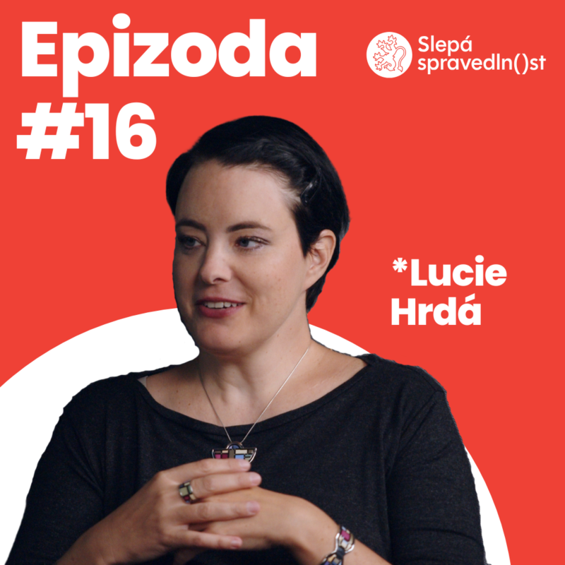 Obrázek epizody Lucie Hrdá – S aktivismem končím. Obhajovat budu nadále všechny, co přijdou