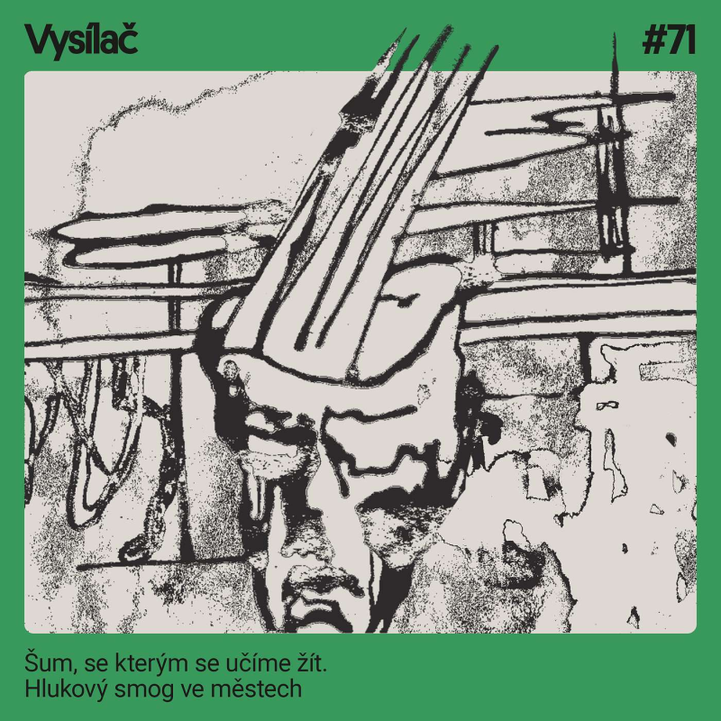 Obrázek epizody #71 Šum, se kterým se učíme žít. Hlukový smog ve městech