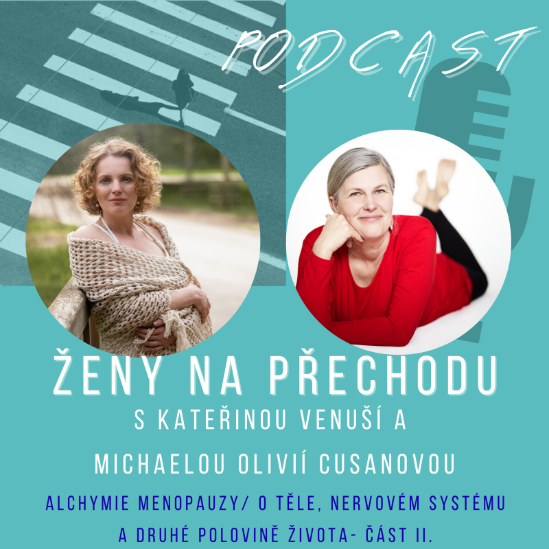 Obrázek epizody ALCHYMIE MENOPAUZY II. /o těle, nervovém systému a druhé polovině života - s Michaelou Olivií Cusanovou - díl 2.