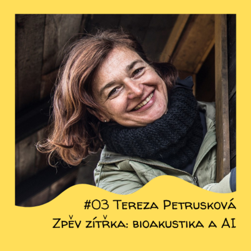 Obrázek epizody #03 Tereza Petrusková - Zvuk zítřka: bioakustika a AI