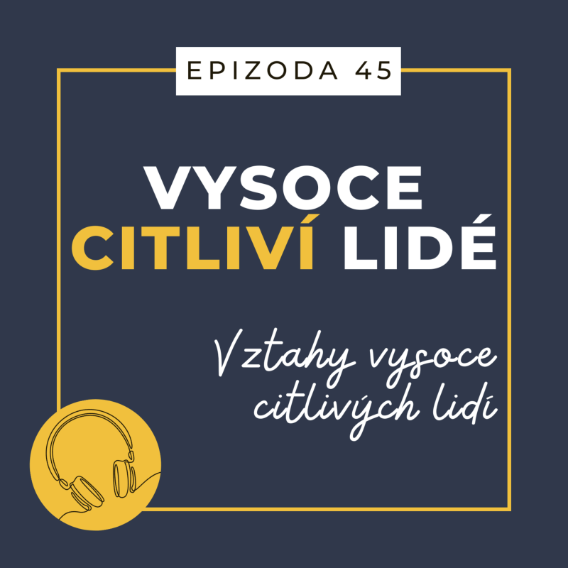 Obrázek epizody Ep. 45: Vztahy vysoce citlivých lidí