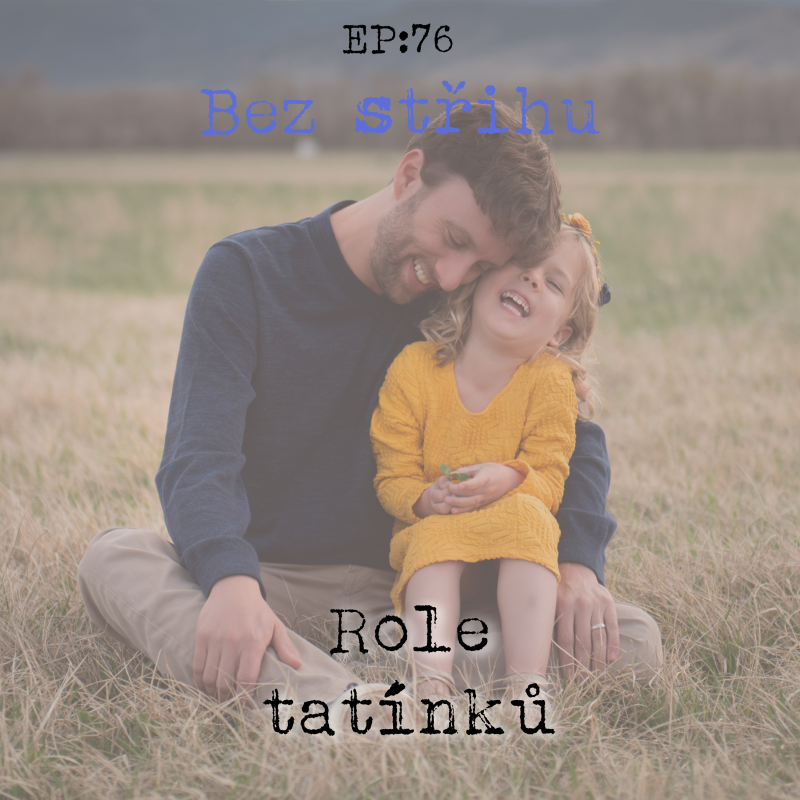 Obrázek epizody EP76: Role tatínků