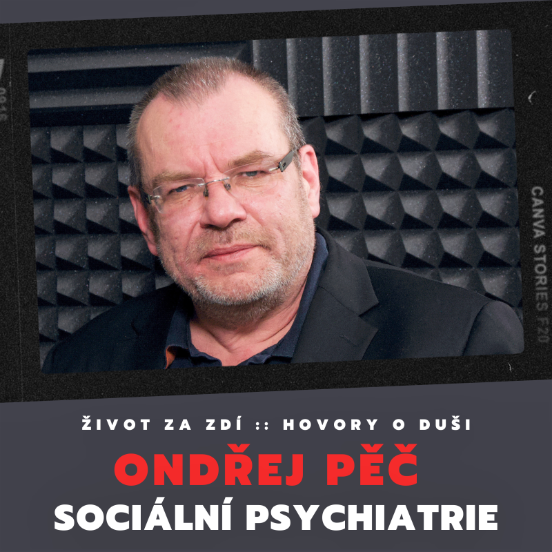 Obrázek epizody SOCIÁLNÍ PSYCHIATRIE - ONDŘEJ PĚČ