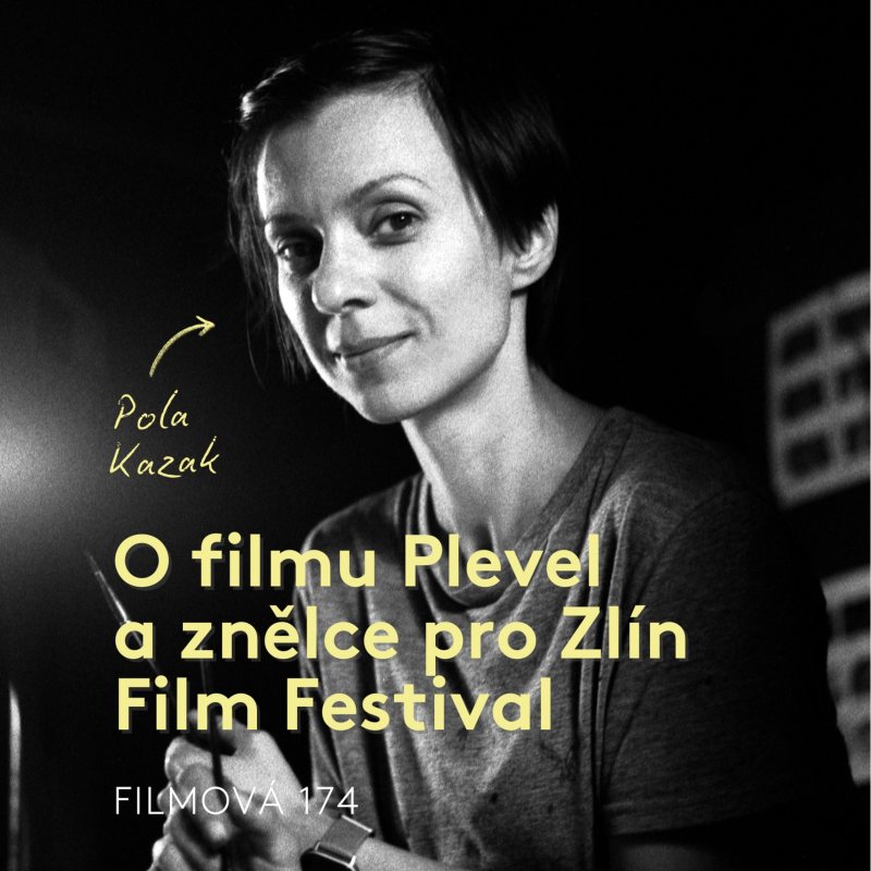 Obrázek epizody Pola Kazak o filmu Plevel a znělce pro Zlín Film Festival