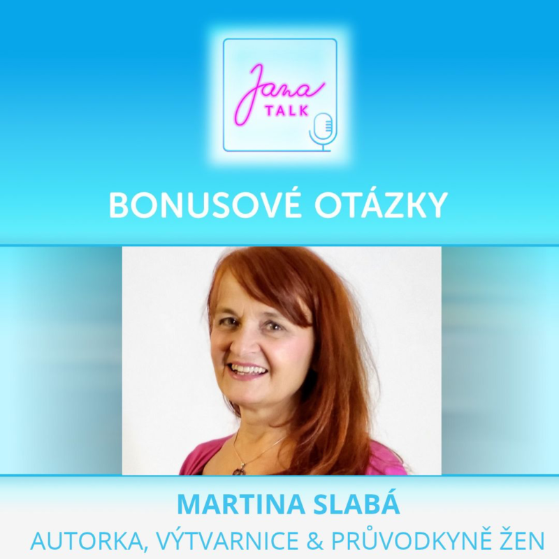 Obrázek epizody 71 BONUSOVÉ OTÁZKY 🌸 Radost ze života, čas pro sebe a inspirace | Martina Slabá