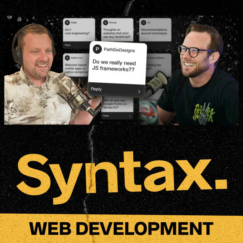 Obrázek epizody 796: Do We Need JS Frameworks × Are You Over-Engineering? × Webview vs Native