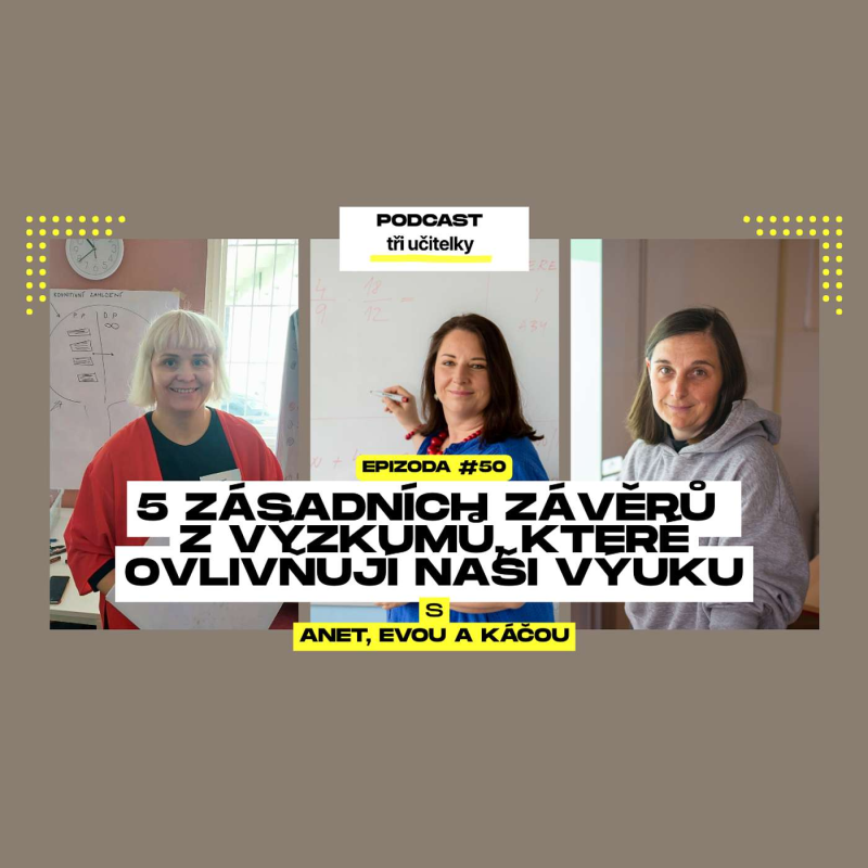 Obrázek epizody 50: 5 zásadních závěrů z výzkumů, které ovlivňují naši výuku