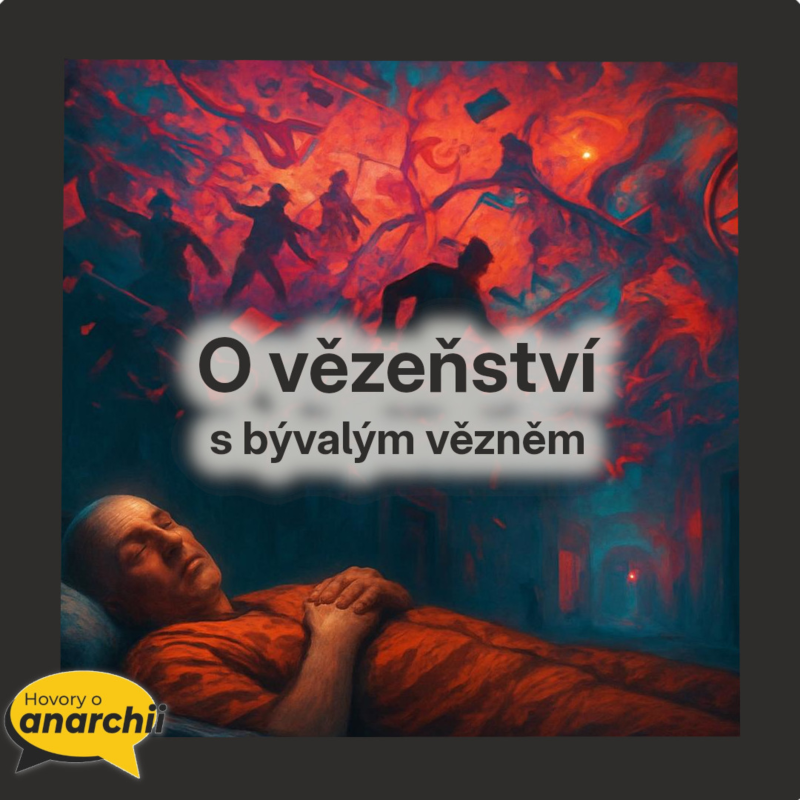 Obrázek epizody O vězeňství s bývalým vězněm 💛 HOVORY O ANARCHII 26 💛