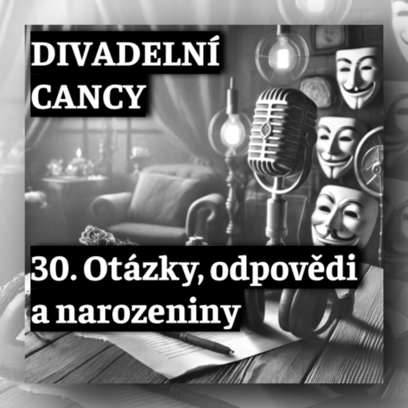 Obrázek epizody 30. Otázky, odpovědi a narozeniny