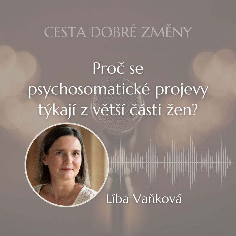 Obrázek epizody Proč se psychosomatické projevy týkají z větší části žen? - Líba Vaňková