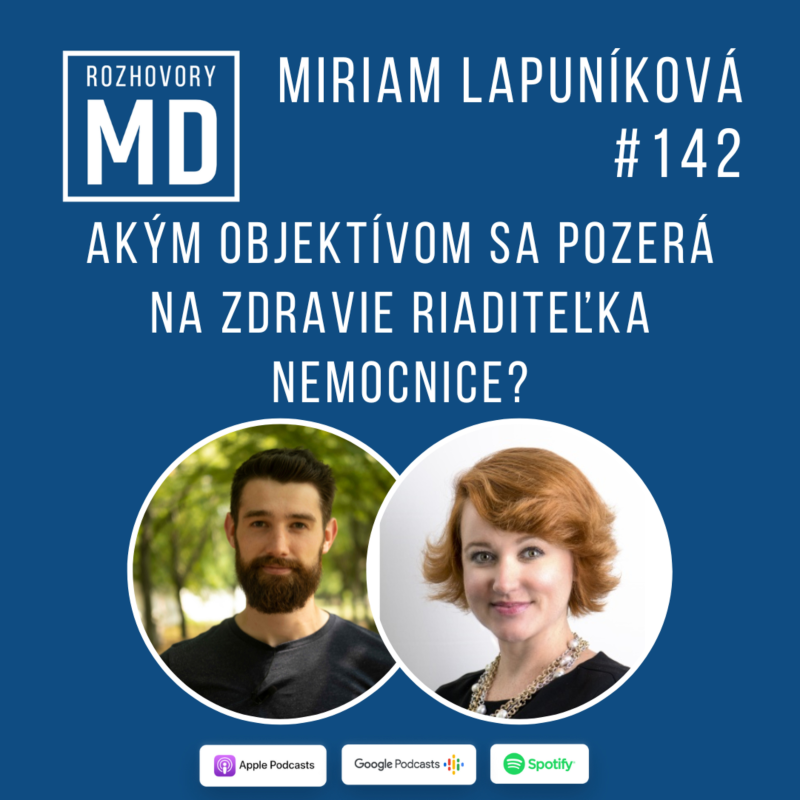 Obrázek epizody #142 Miriam Lapuníková - Akým objektívom sa pozerá na zdravie riaditeľka nemocnice?