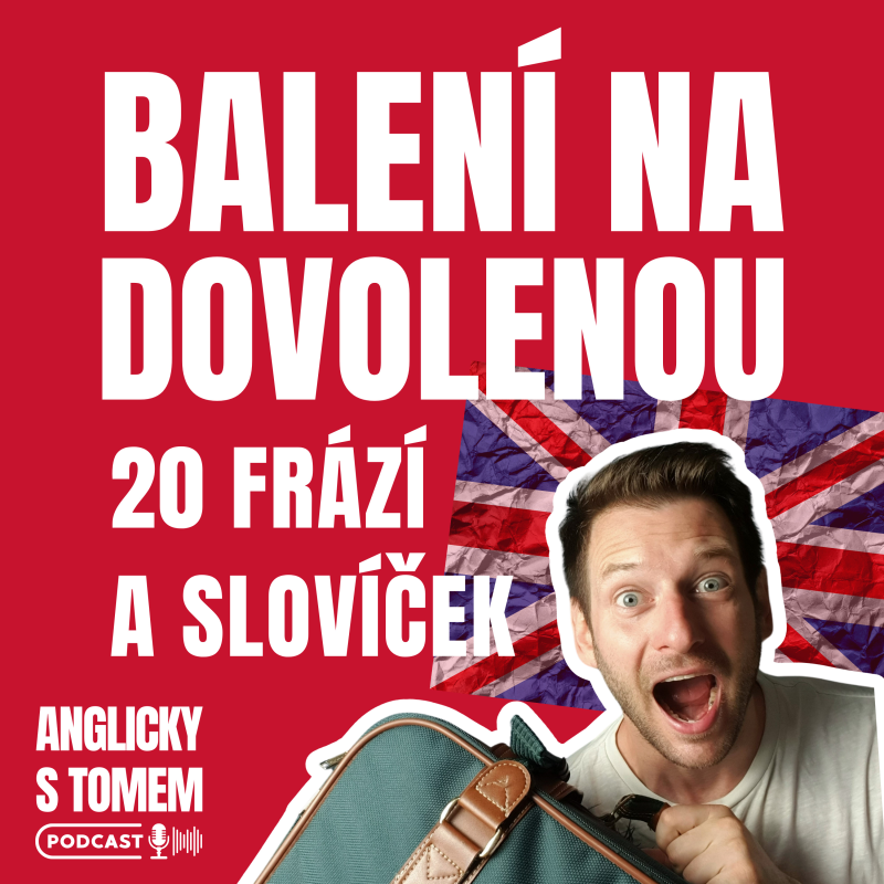 Obrázek epizody BALENÍ NA DOVOLENOU - 20 anglických frází a slovíček pro věčné začátečníky