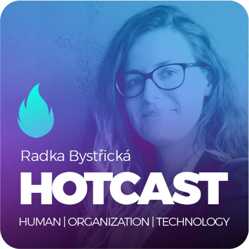 Obrázek epizody HOTCAST - Radka Bystřická o digitálních inovacích v neziskovém sektoru