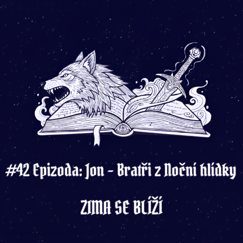 Obrázek epizody #42 Epizoda: Jon – Bratři z Noční hlídky | Zima se blíží
