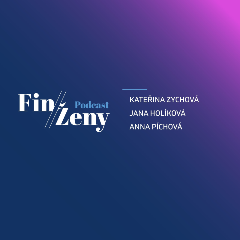 Obrázek epizody Old Boys Club ve světě investic? Ani to nás neodradí, říkají Jana Holíková, Kateřina Zychová a Anna Píchová z One Family Office - #FinŽeny
