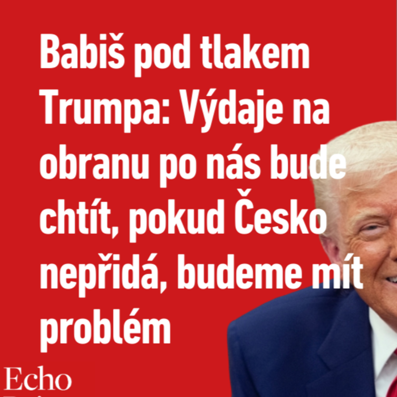 Obrázek epizody Babiš pod tlakem Trumpa: Výdaje na obranu po nás bude chtít, pokud Česko nepřidá, budeme mít problém