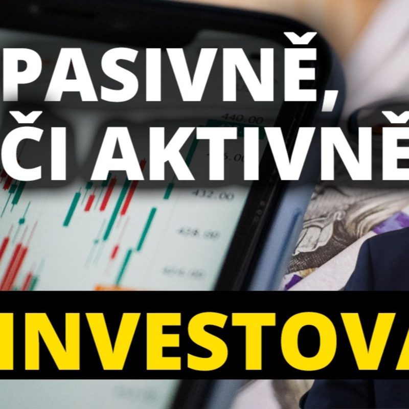 Obrázek epizody Aktivní vs. pasivní investování: Co by měl normální člověk dělat?
