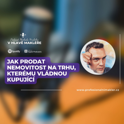 Obrázek epizody #3: Jak prodat nemovitost na trhu, kterému vládnou kupující