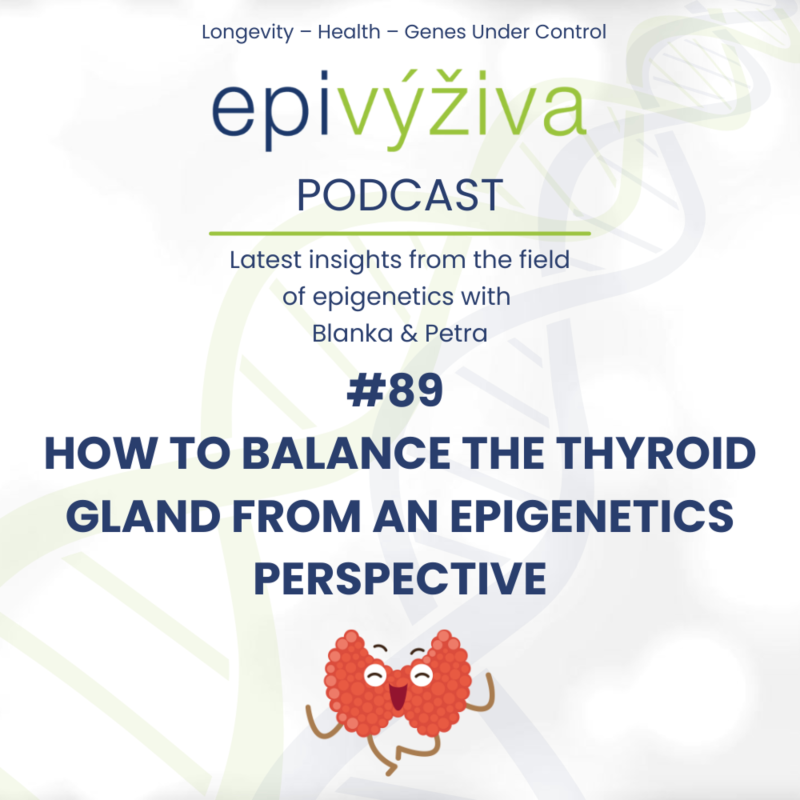 Obrázek epizody #89 HOW TO BALANCE THE THYROID GLAND FROM AN EPIGENETICS PERSPECTIVE / thyroid gland, Hashimoto’s thyroiditis, weight gain, hormones, fatigue, hair loss, anemia, microbiome, gluten, microplastics