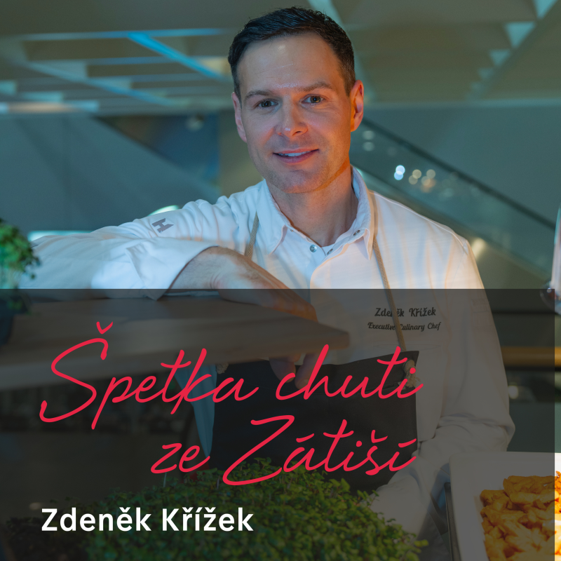 Obrázek epizody Zdeněk Křížek - z kuchyně Mandarin Oriental k vytváření nových konceptů