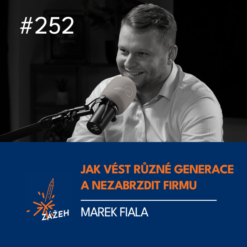 Obrázek epizody 252 | Marek Fiala | Jak vést různé generace a nezabrzdit firmu