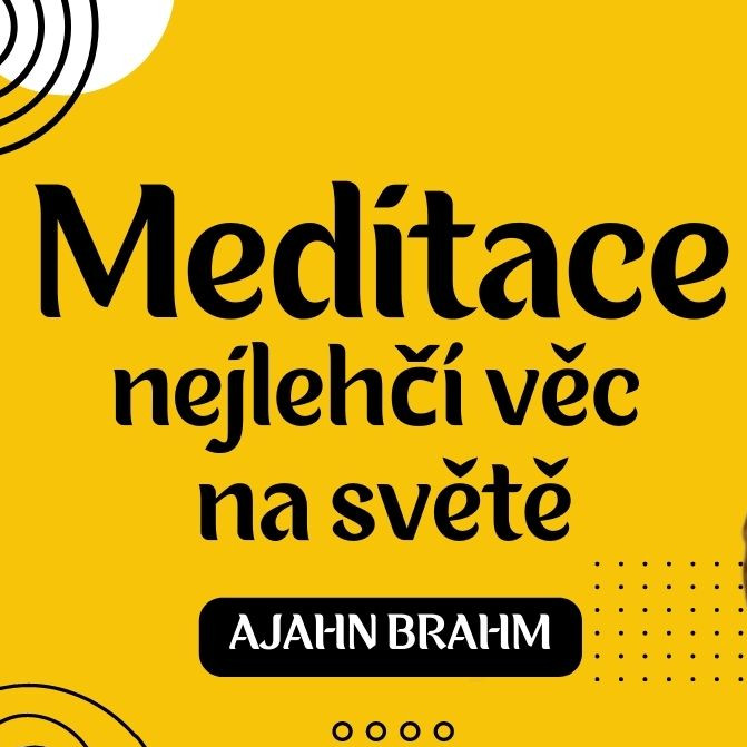 Obrázek epizody Meditace - nejlehčí věc na světě 🧘| Ajahn Brahm | 1.12.2012