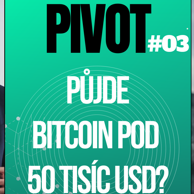 Obrázek epizody PIVOT#3: Analýza trhů. Půjde bitcoin pod 50 tisíc dolarů?
