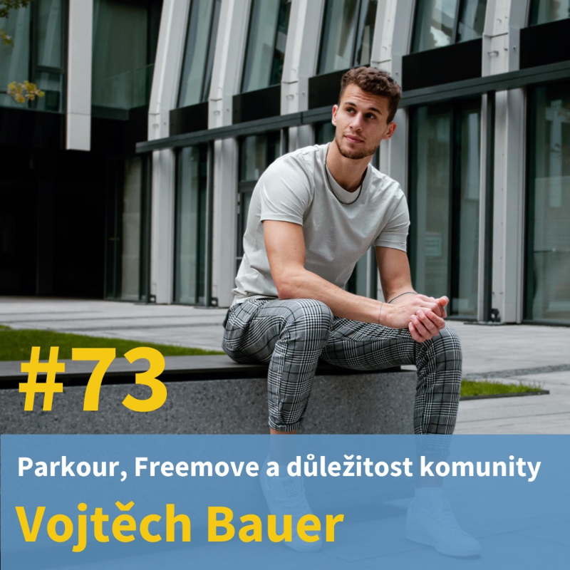 Obrázek epizody #73 - Parkour, Freemove a důležitost komunity - Vojtěch Bauer